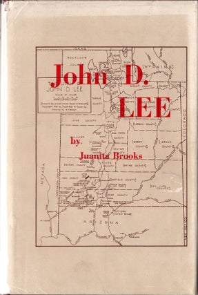 Item #13945 John Doyle Lee; Zealot-Pioneer, Builder-Scapegoat. Juanita Brooks