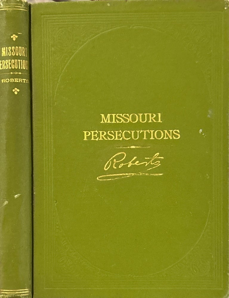 Item #13980 The Missouri Persecutions. Elder B. H. Roberts.