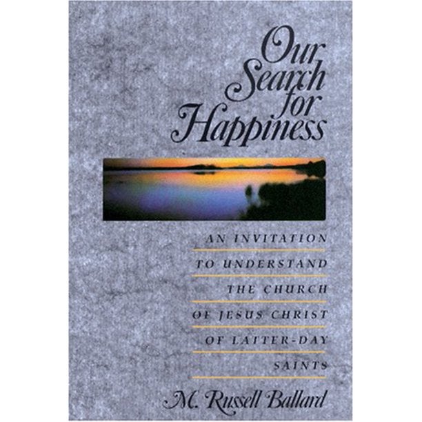 Item #14049 Our Search for Happiness.; An Invitation to Understand the Church of Jesus Christ of Latter-day Saints. M. Russell Ballard.