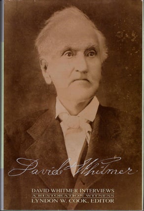 David Whitmer Interviews.; A Restoration Witness. Lyndon W. Cook, ed.