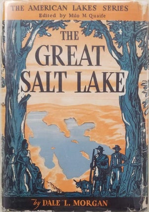 The Great Salt Lake. Dale L. Morgan.