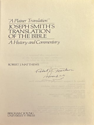 A Plainer Translation Joseph Smith's Translation of the Bible: A History and Commentary