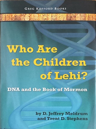 Who Are the Children of Lehi?; DNA and the Book of Mormon