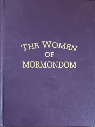 The Women of Mormondom. Edward W. Tullidge.