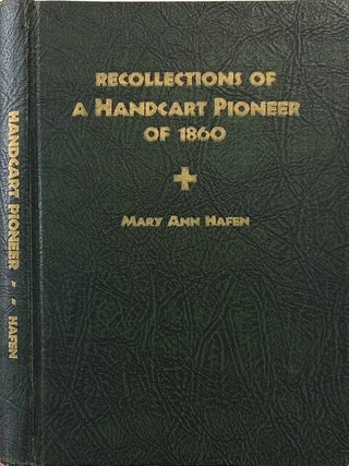 Item #16334 Recollections of a Handcart Pioneer of 1860: With Some Account of Frontier Life in...