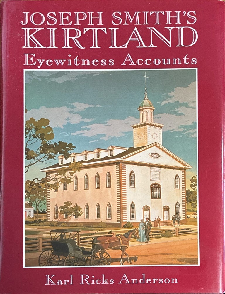 Item #16792 Joseph Smith's Kirtland.; Eyewitness Accounts. Karl Ricks Anderson.