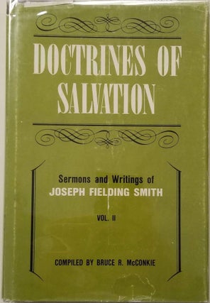 Item #16803 Doctrines of Salvation, Vol. 2; Sermons and Writings of Joseph Fielding Smith. Bruce...