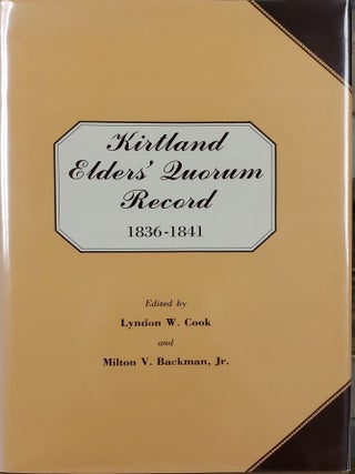 Item #1708 Kirtland Elders' Quorum Record, 1836-1841. Lyndon W. Cook, Milton V. Backman Jr
