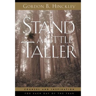 Item #17462 Stand A Little Taller; Counsel and Inspiration for Each Day of the Year. Gordon B....