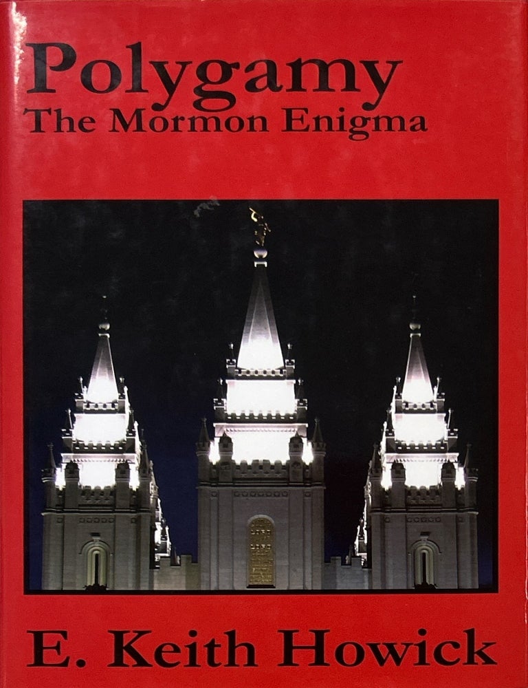 Item #17587 Polygamy: The Mormon Enigma. E. Keith Howick.