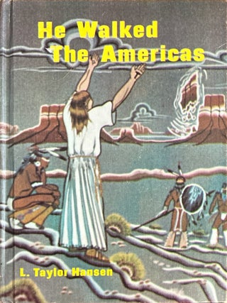 Item #19234 He Walked the Americas. L. Taylor Hansen