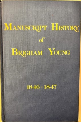 Item #1957 Manuscript History of Brigham Young, 1846-47. Elden J. Watson