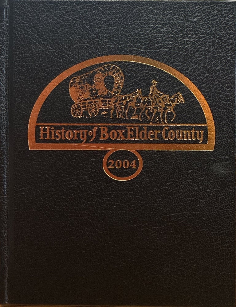 Item #19726 History of Box Elder County. Lydia Walker Forsgren.
