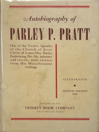 Item #19993 Autobiography of Parley P. Pratt. Parley P. Pratt