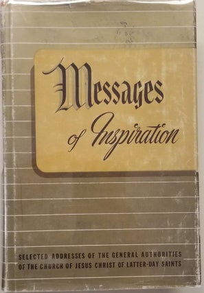 Item #2035 Messages of Inspiration; Selected Addresses of the General Authorities of the Church...