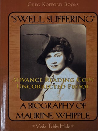 Swell Suffering: A Biography of Maurine Whipple. Advanced Reading Copy, Uncorrected Proof