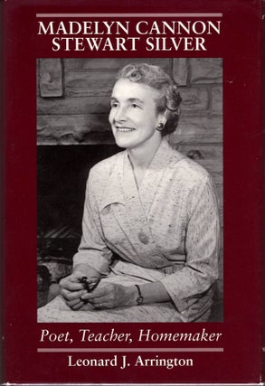 Item #21842 Madelyn Cannon Stewart Silver; Poet, Teacher, Homemaker. Leonard J. Arrington