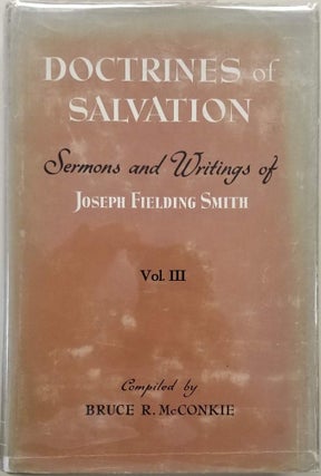 Item #22170 Doctrines of Salvation: Sermons and Writings of Joseph Fielding Smith, Vol. III....