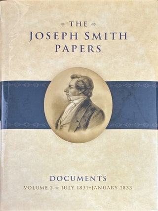 The Joseph Smith Papers: Documents, vol. 2: July 1831 - January 1833. Matthew C. Godfrey, Mark Ashurst-McGee.