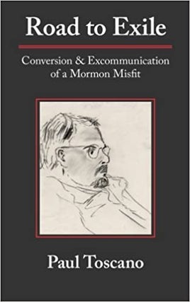 Item #24371 Road to Exile: Memoir of a Mormon Excommunicant. Paul Toscano
