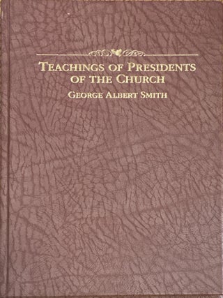 Teachings of the Presidents of the Church: George Albert Smith