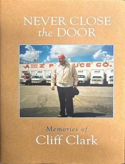 Item #26805 Never Close the Door: Memories of Cliff Clark. Jean Bickmore White.