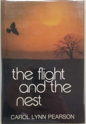 Item #27472 The Flight and the Nest. Carol Lynn Pearson