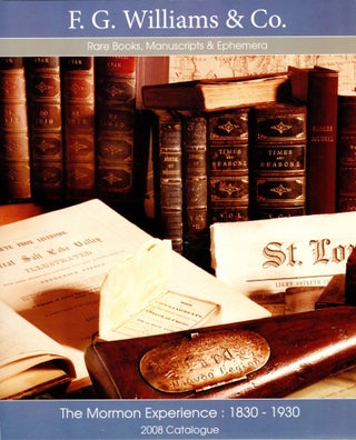 Item #27479 F. G. Williams & Co. Rare Books, Manuscripts & Ephemera. The Mormon Experience:...
