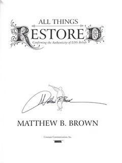 All Things Restored.; Confirming the Authenticity of LDS Beliefs