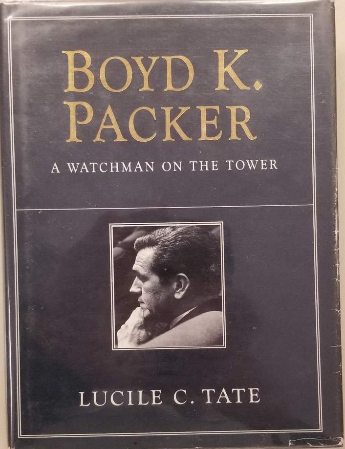 Item #31060 Boyd K. Packer.; A Watchman on the Tower T. Lucile C. Tate.