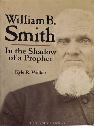 William B. Smith: In the Shadow of a Prophet