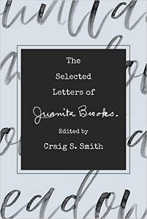 Item #32073 The Selected Letters of Juanita Brooks. Craig S. Smith