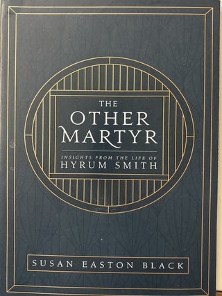 Item #33300 The Other Martyr: Insights from the Life of Hyrum Smith. Susan Easton Black