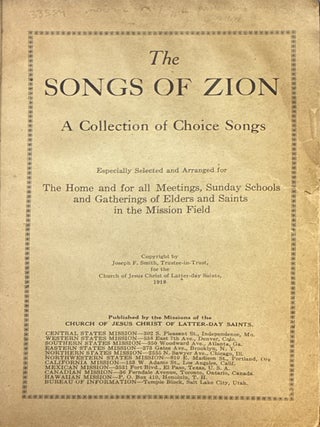 The Songs of Zion.; A collection of choice songs. Especially Selected and Arranged for The Home and for all Meetings, Sunday Schools and Gatherings of Elders and Saints in the Mission Field
