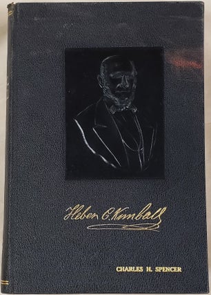 Item #33864 Life of Heber C. Kimball. Orson F. Whitney