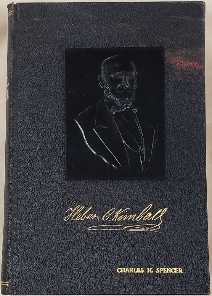 Item #33864 Life of Heber C. Kimball. Orson F. Whitney.