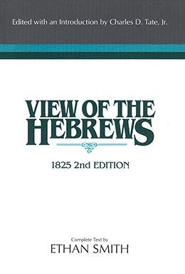Item #3416 View of the Hebrews; 1825, 2nd Edition. Ethan Smith, Jr. - Charles D. Tate