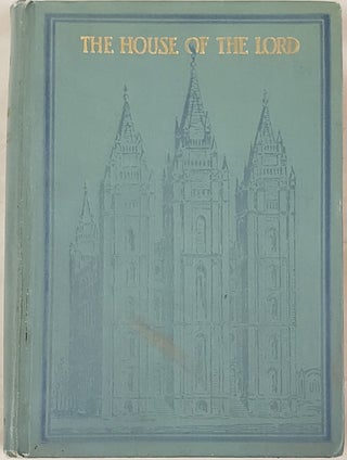 Item #34929 House of the Lord. James E. Talmage