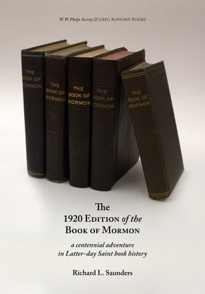 Item #35293 The 1920 Edition of the Book of Mormon: A Centennial Adventure in Latter-day Saint...