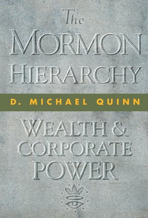 Item #35554 The Mormon Hierarchy: Wealth & Corporate Power. D. Michael Quinn