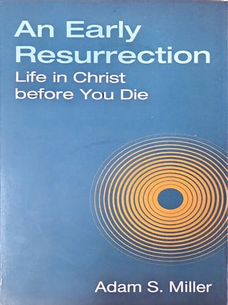 An Early Resurrection: Life in Christ before You Die