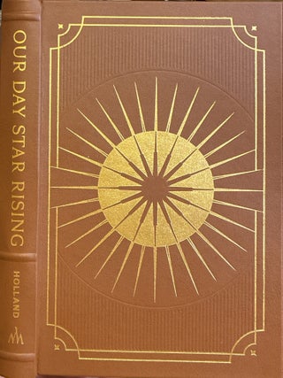 Our Day Star Rising: Exploring the New Testament with Jeffrey R. Holland. Jeffrey R. Holland.