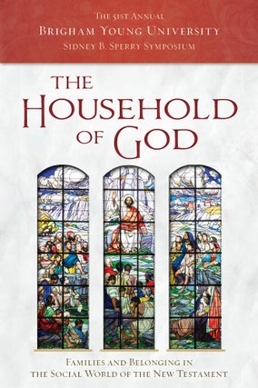 Item #36263 The Household of God: Families and Belonging in the Social World of the New Testament...
