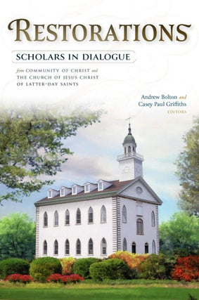 Item #36265 Restorations: Scholars in Dialogue from Community of Christ and The Church of Jesus...