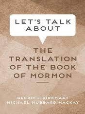 Item #36615 Let's Talk about Translation of the Book of Mormon. Gerrit J. Dirkmaat, Michael...
