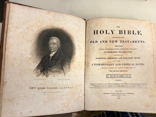 The Holy Bible, Containing the Old and New Testaments: The Text Carefully Printed From the Most Correct Copies of the Present Authorized Translation, Including the Original Readings and Parallel Texts, with A Commentary and Critical Notes, Designed as a Help to a Better Understanding of the Sacred Writings. (Clarke's Commentary on the Bible), set