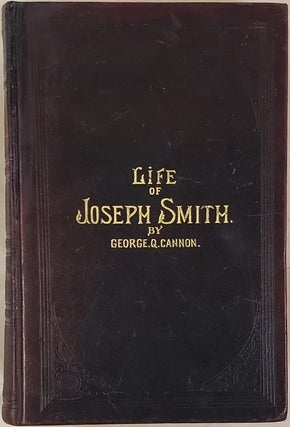Item #36964 Life of Joseph Smith the Prophet. George Q. Cannon