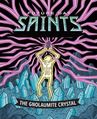 Item #37231 Future Day Saints: The Gnolaumite Crystal. Matt Page