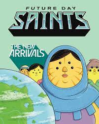 Item #37232 Future Day Saints: The New Arrivals. Matt Page