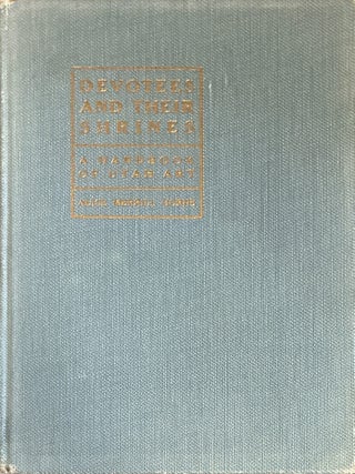 Item #37348 Devotees and Their Shrines; A Hand Book of Utah Art. Alice Merrill Horne